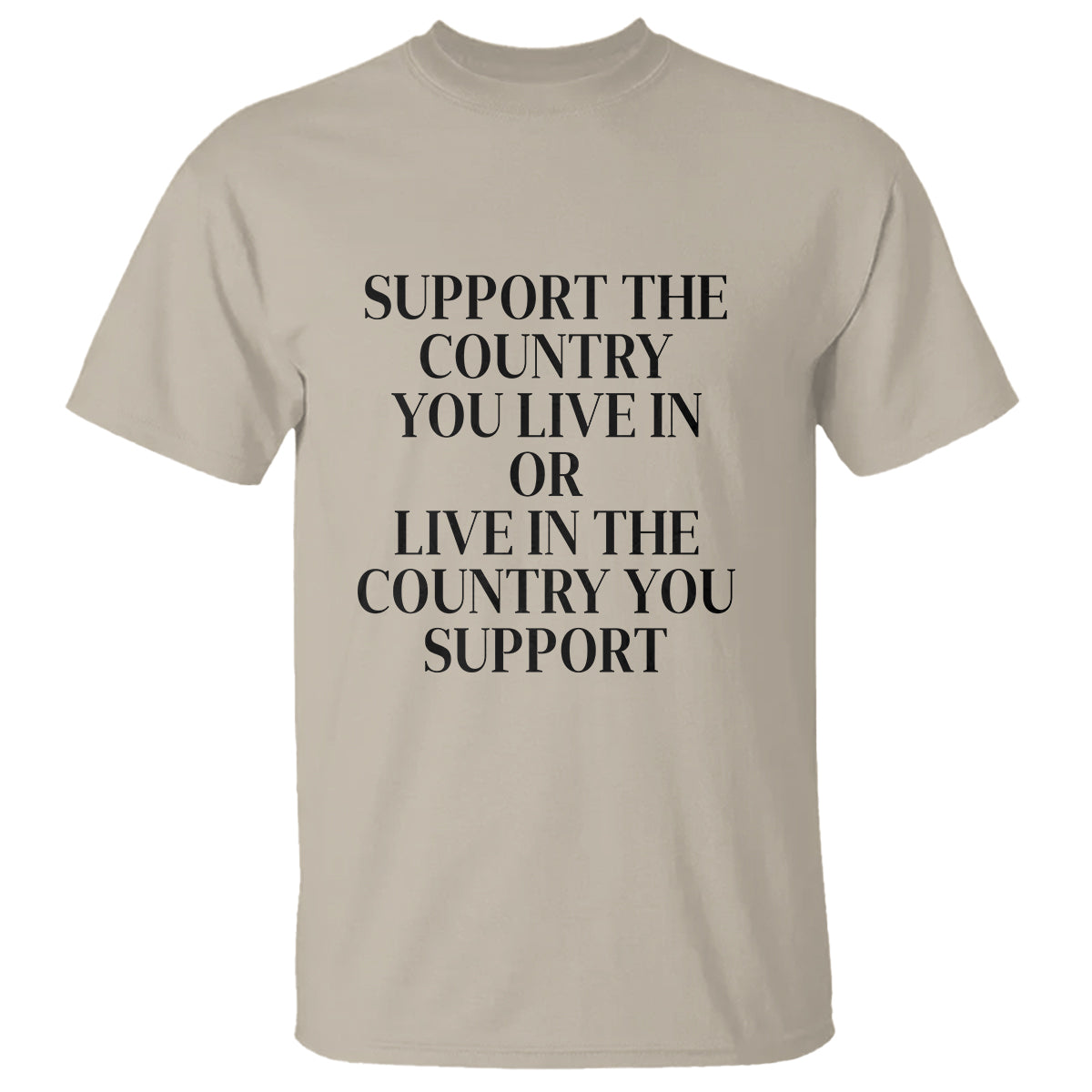 support-the-country-you-live-in-or-live-in-the-country-you-support-t-shirt-patriotic-pride