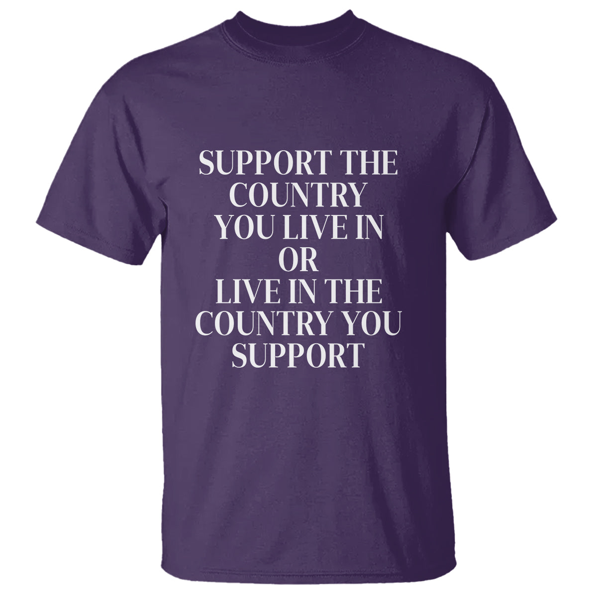 support-the-country-you-live-in-or-live-in-the-country-you-support-t-shirt-patriotic-pride-1