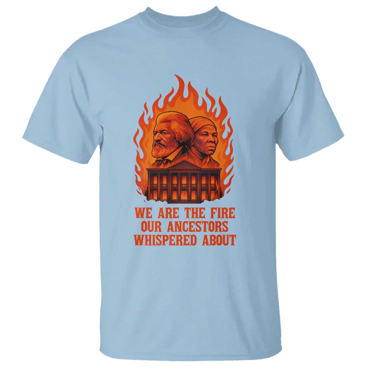 harriet-tubman-and-frederick-douglass-t-shirt-we-are-the-fire-our-ancestors-whispered-about-juneteenth-1865