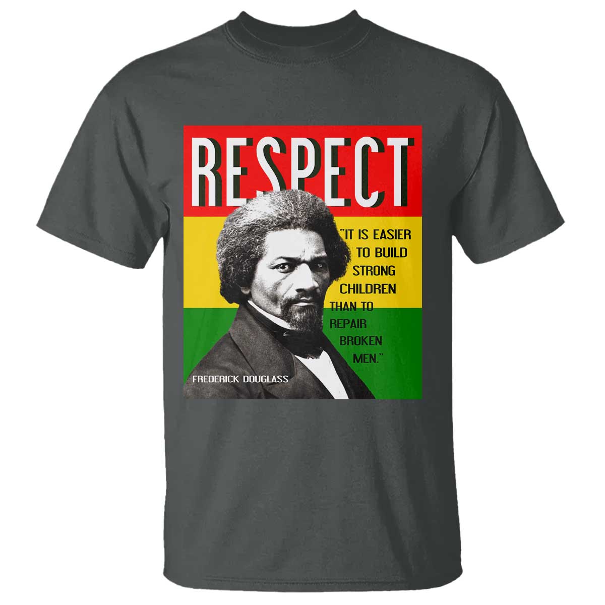respect-frederick-douglass-t-shirt-it-is-easier-to-build-strong-children-empowerment