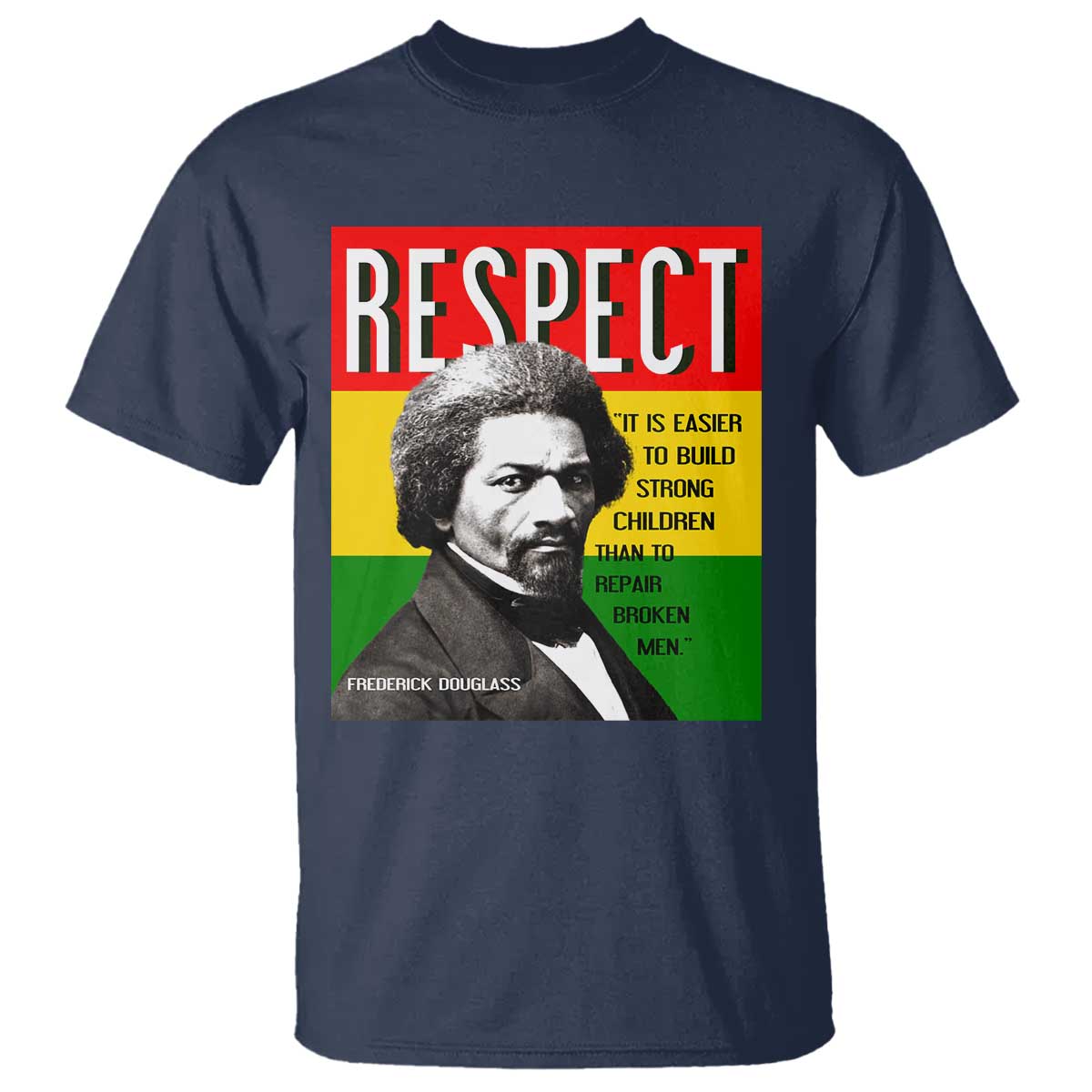 respect-frederick-douglass-t-shirt-it-is-easier-to-build-strong-children-empowerment