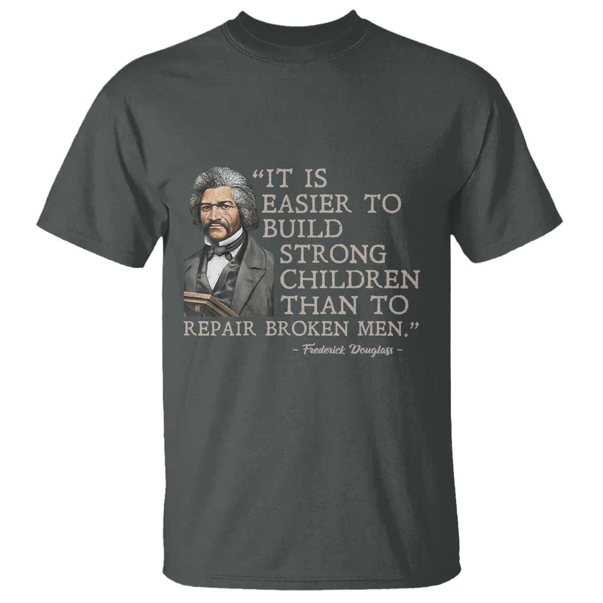 vintage-frederick-douglass-t-shirt-it-is-easier-to-build-strong-children-than-to-repair-broken-men