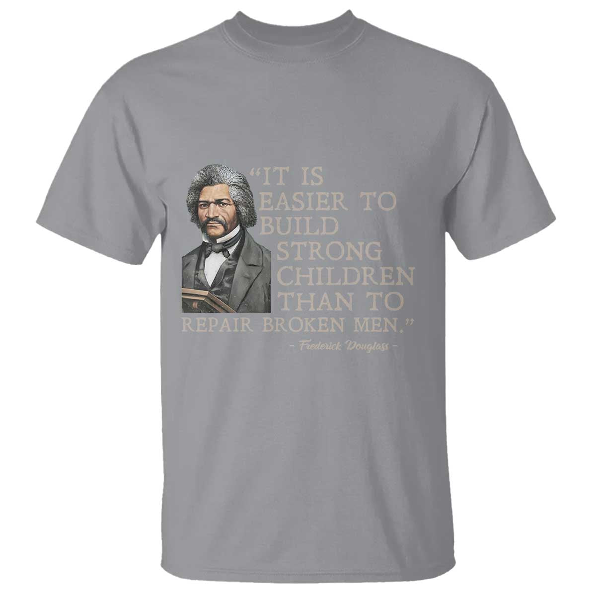 vintage-frederick-douglass-t-shirt-it-is-easier-to-build-strong-children-than-to-repair-broken-men