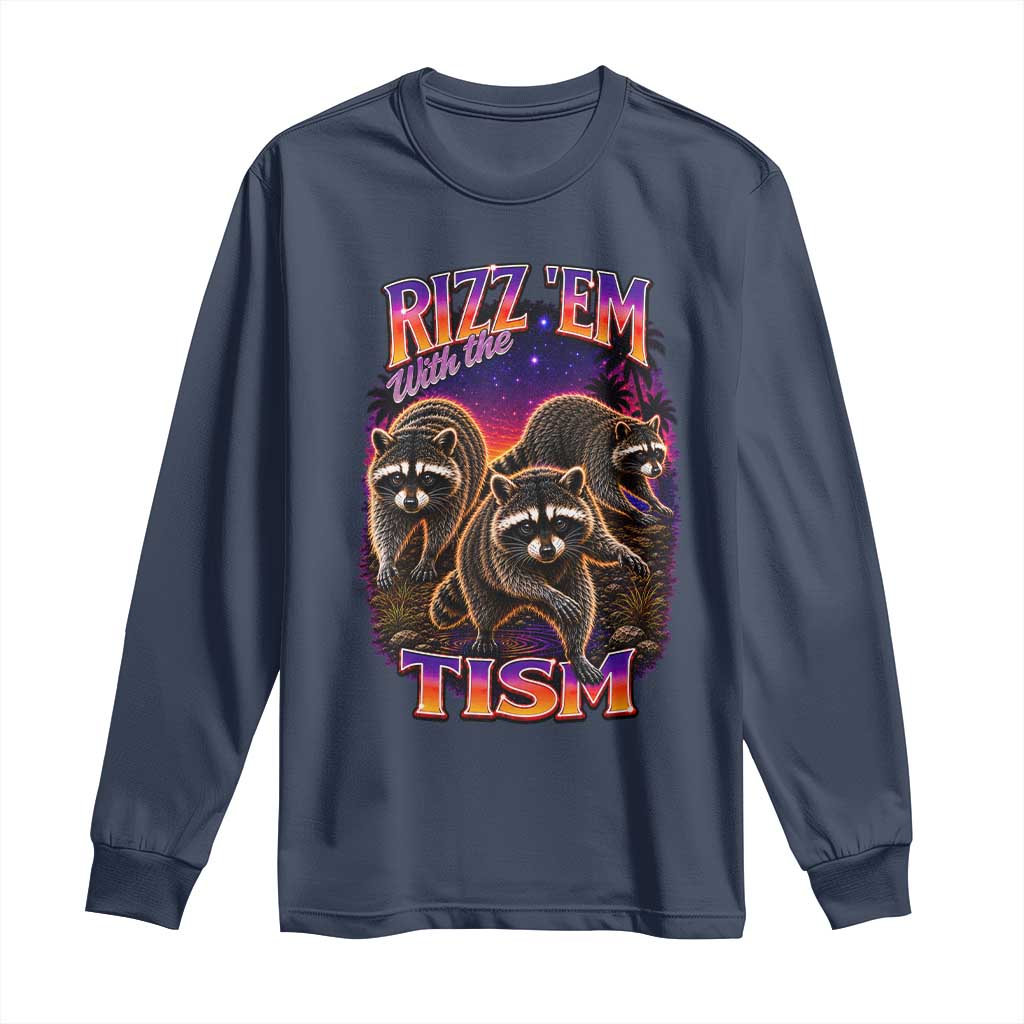 Rizz Em With The Tism Funny Raccoon Graphic Long Sleeve Shirt Retro 80s Cyberpunk Autism Neurodiversity Humor