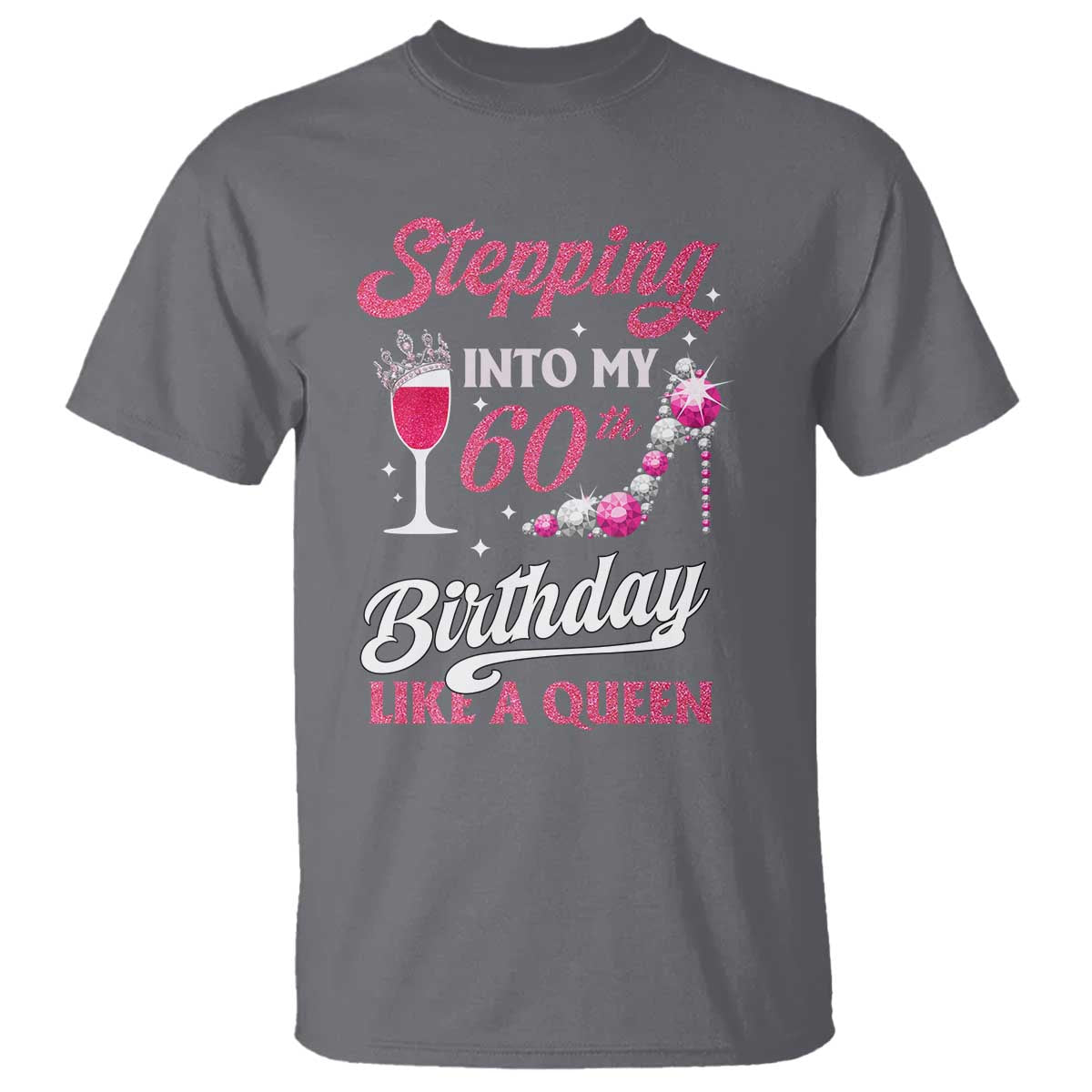 stepping-into-my-60th-birthday-t-shirt-like-a-queen-pink-wine-glass