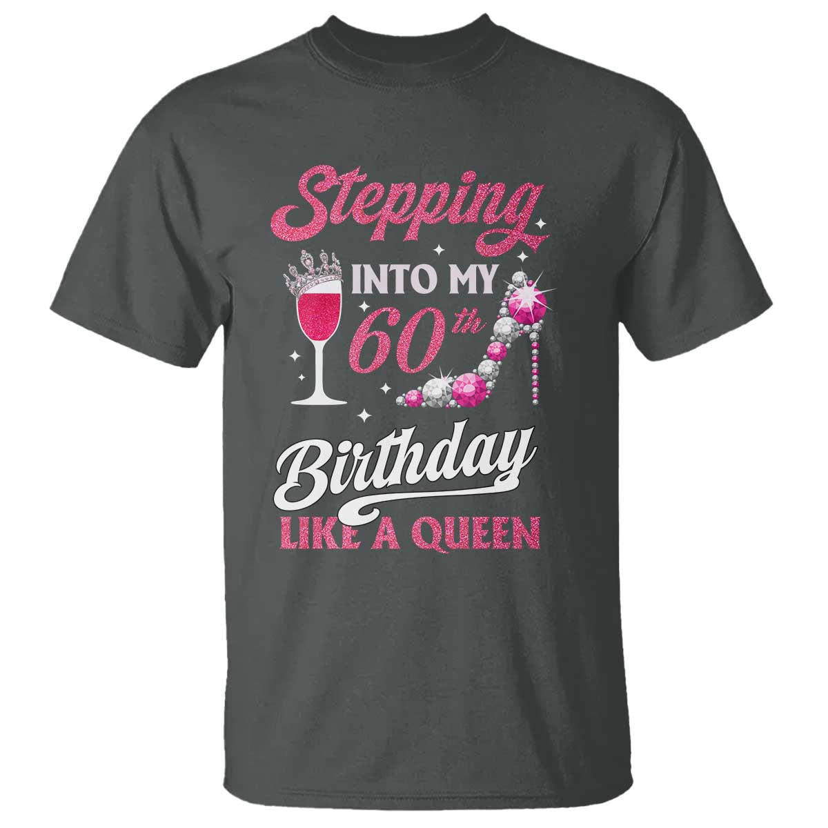 stepping-into-my-60th-birthday-t-shirt-like-a-queen-pink-wine-glass