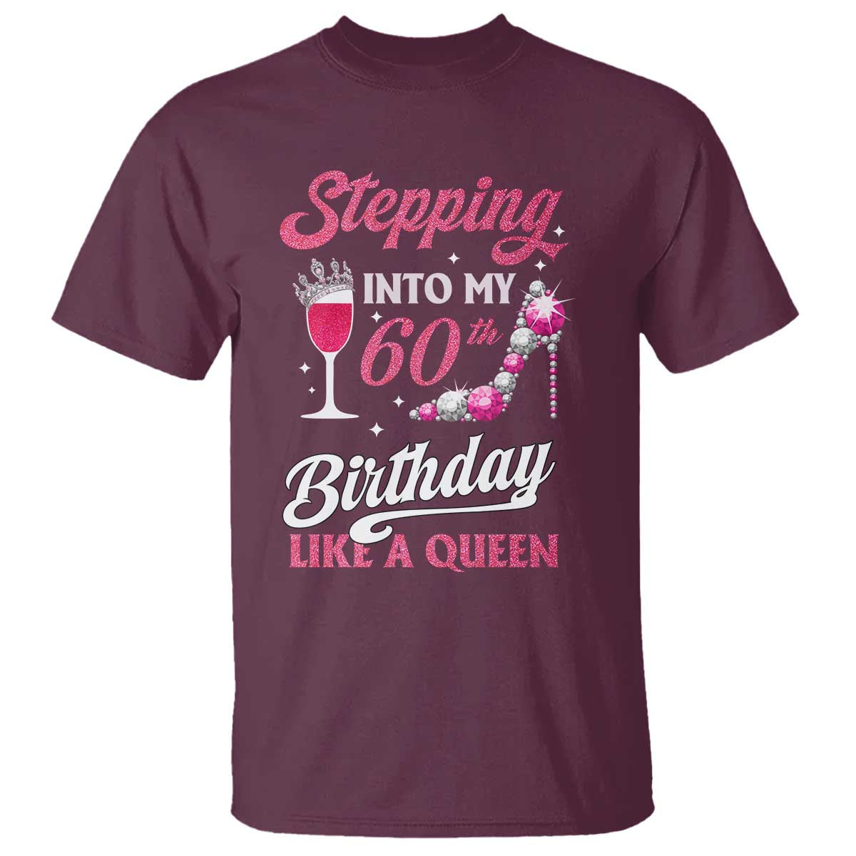 stepping-into-my-60th-birthday-t-shirt-like-a-queen-pink-wine-glass