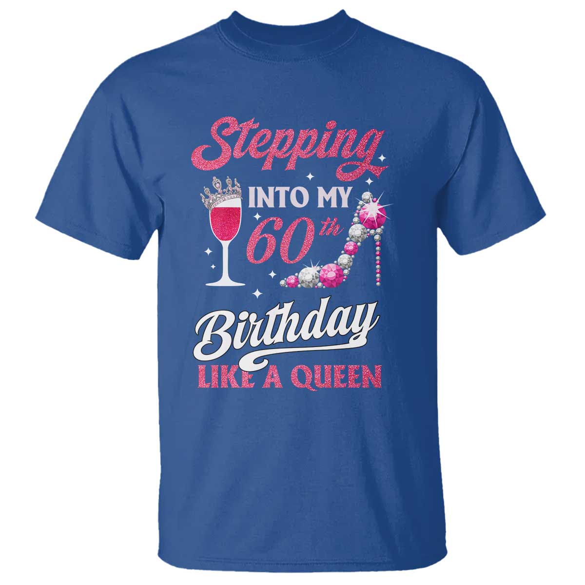 stepping-into-my-60th-birthday-t-shirt-like-a-queen-pink-wine-glass