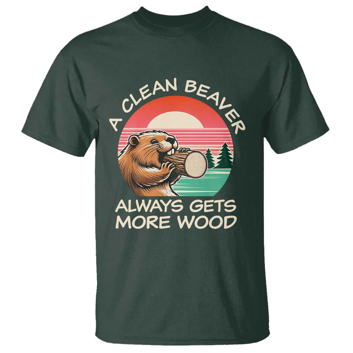 funny-beaver-joke-t-shirt-a-clean-beaver-always-gets-more-wood-adult-humor