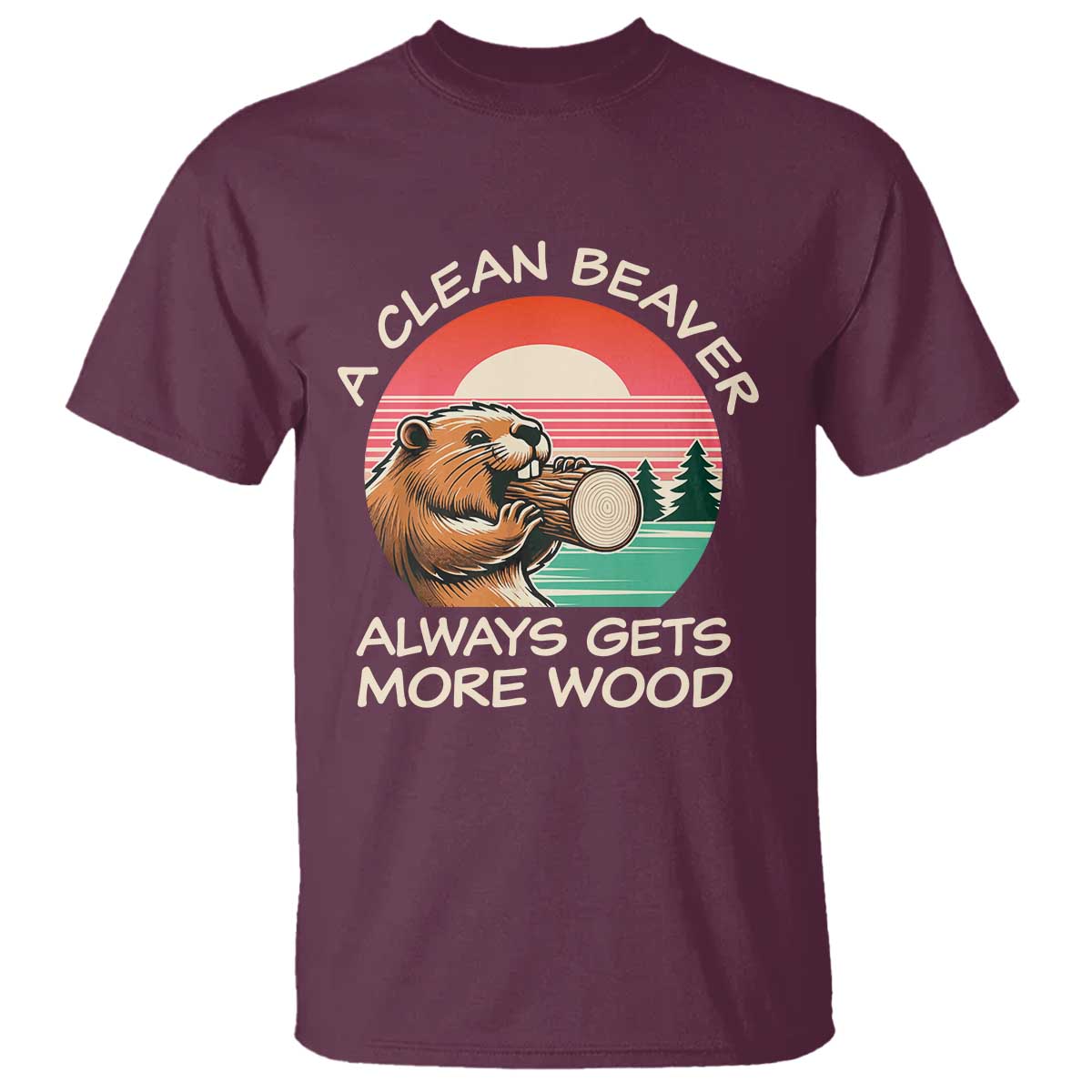 funny-beaver-joke-t-shirt-a-clean-beaver-always-gets-more-wood-adult-humor