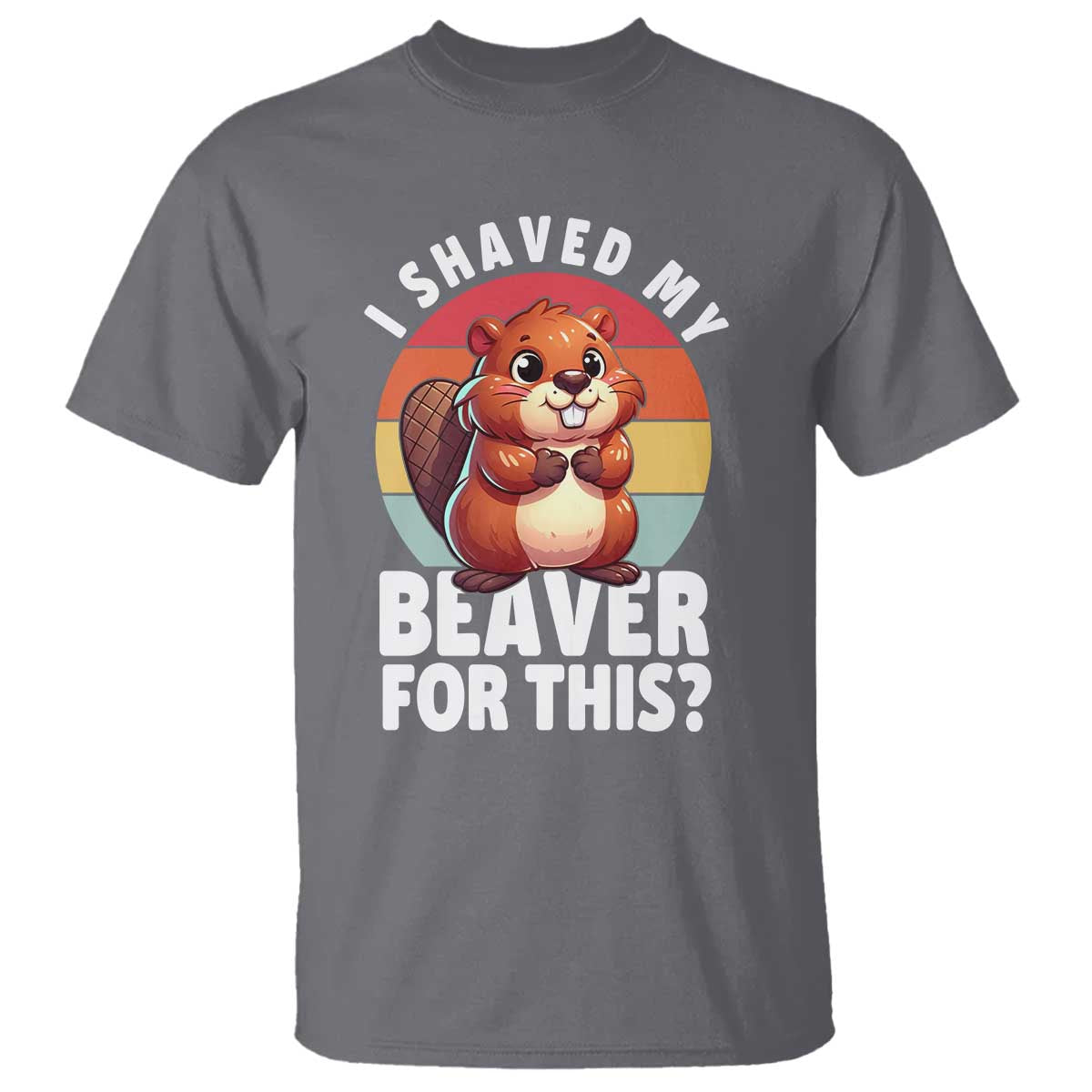 i-shaved-my-beaver-t-shirt-inappropriate-adult-humor-naughty