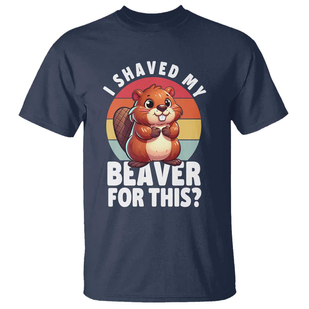 i-shaved-my-beaver-t-shirt-inappropriate-adult-humor-naughty