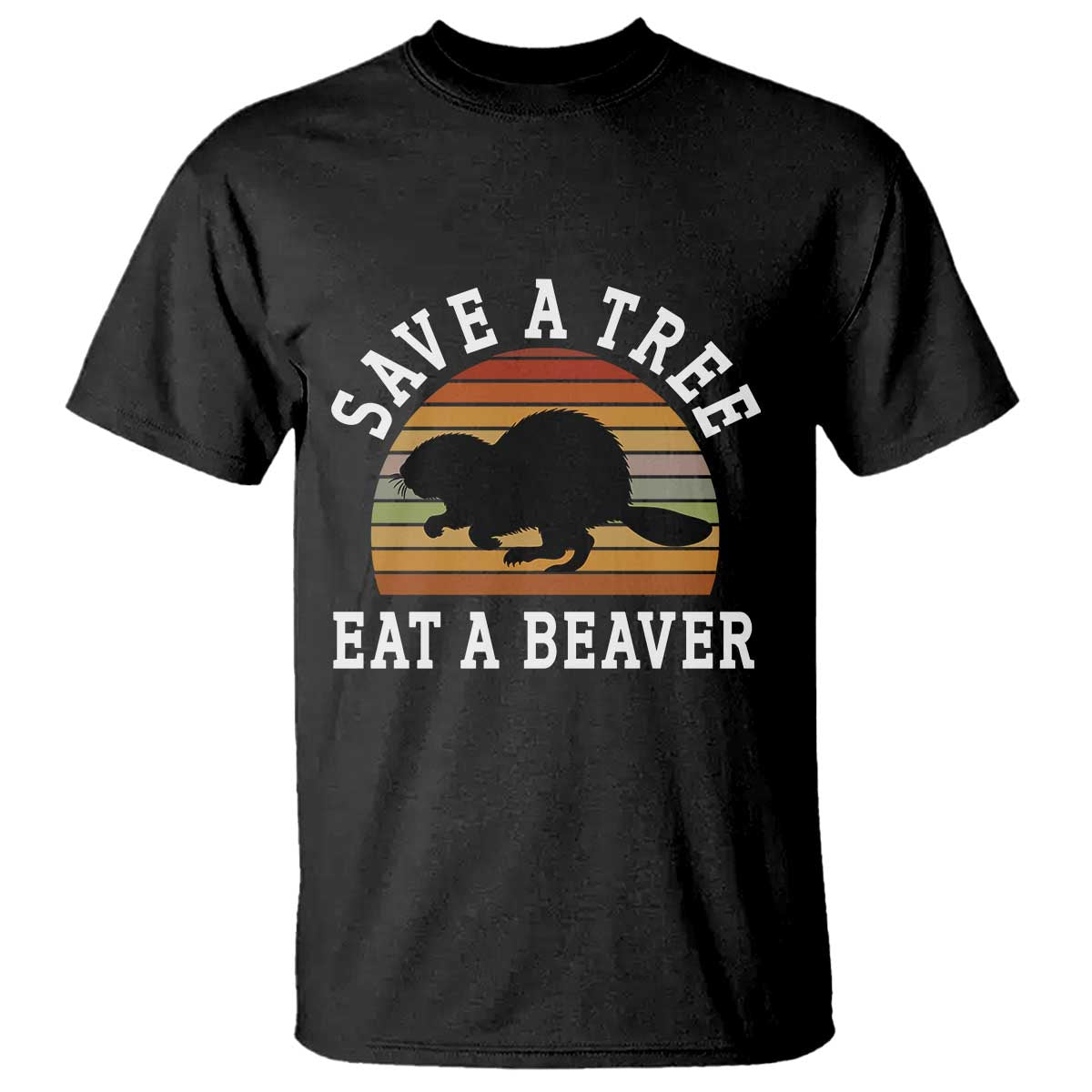 save-a-tree-eat-a-beaver-t-shirt-funny-ironic-beaver