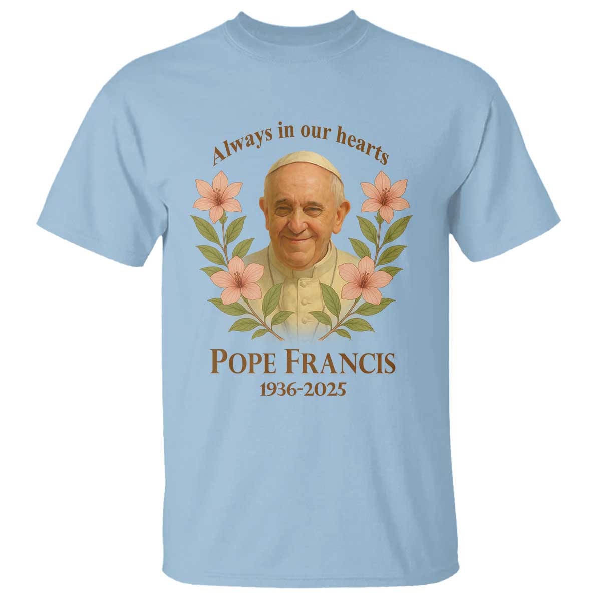 always-in-our-hearts-pope-francis-t-shirt-viva-il-papa-1936-2025