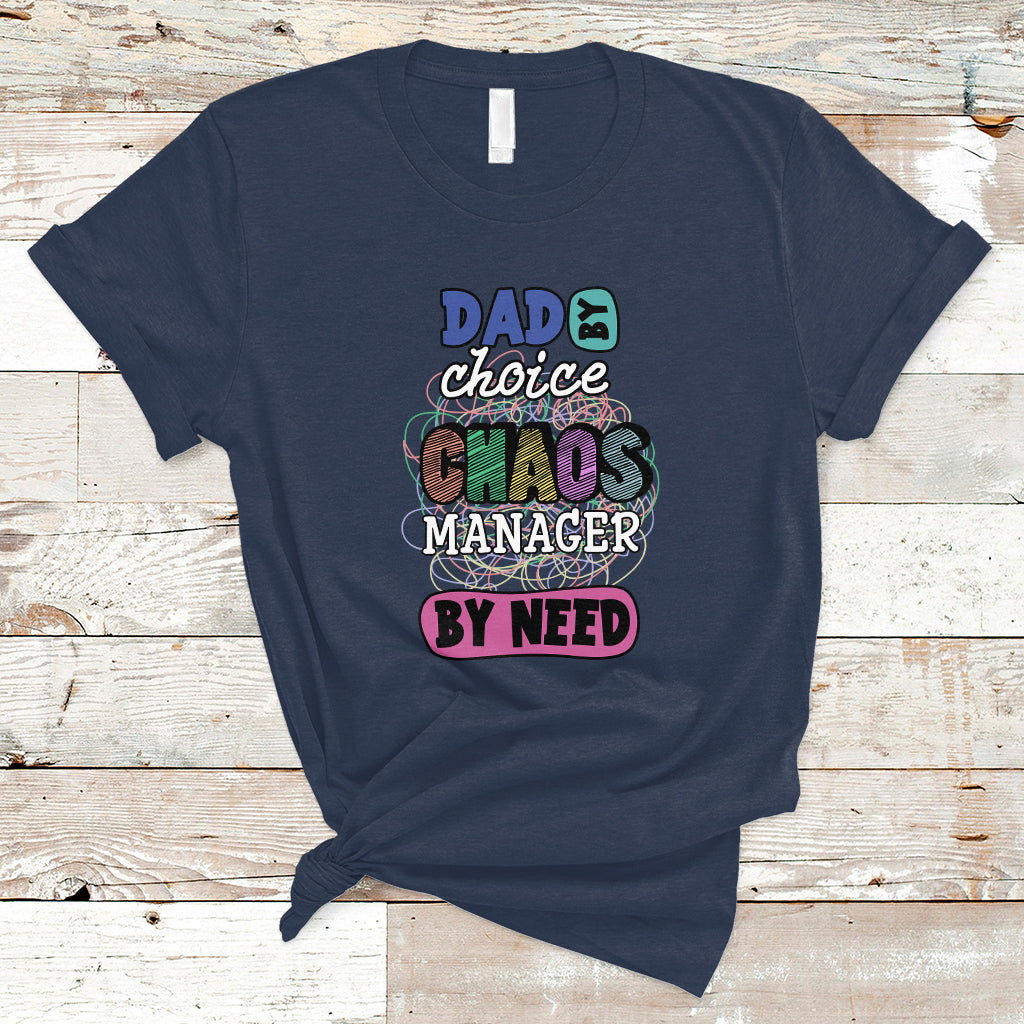 fathers-day-t-shirt-funny-dad-by-choice-chaos-coordinator-by-need-fathers-day-gag-gifts-for-dad-father