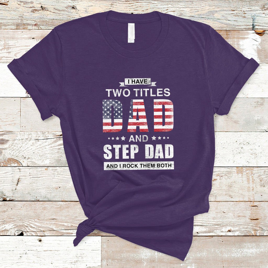 bonus-dad-t-shirt-i-have-two-titles-dad-and-step-dad-and-i-rock-them-both-funny-bonus-dad-fathers-day-gifts