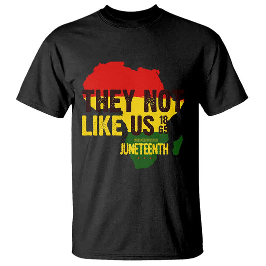 they-not-like-us-juneteenth-1865-t-shirt-afrocentric-africa-map-black-pride