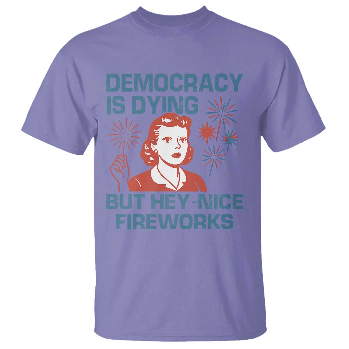 retro-lady-democracy-is-dying-but-hey-nice-fireworks-t-shirt-funny-4th-of-july-political-satire