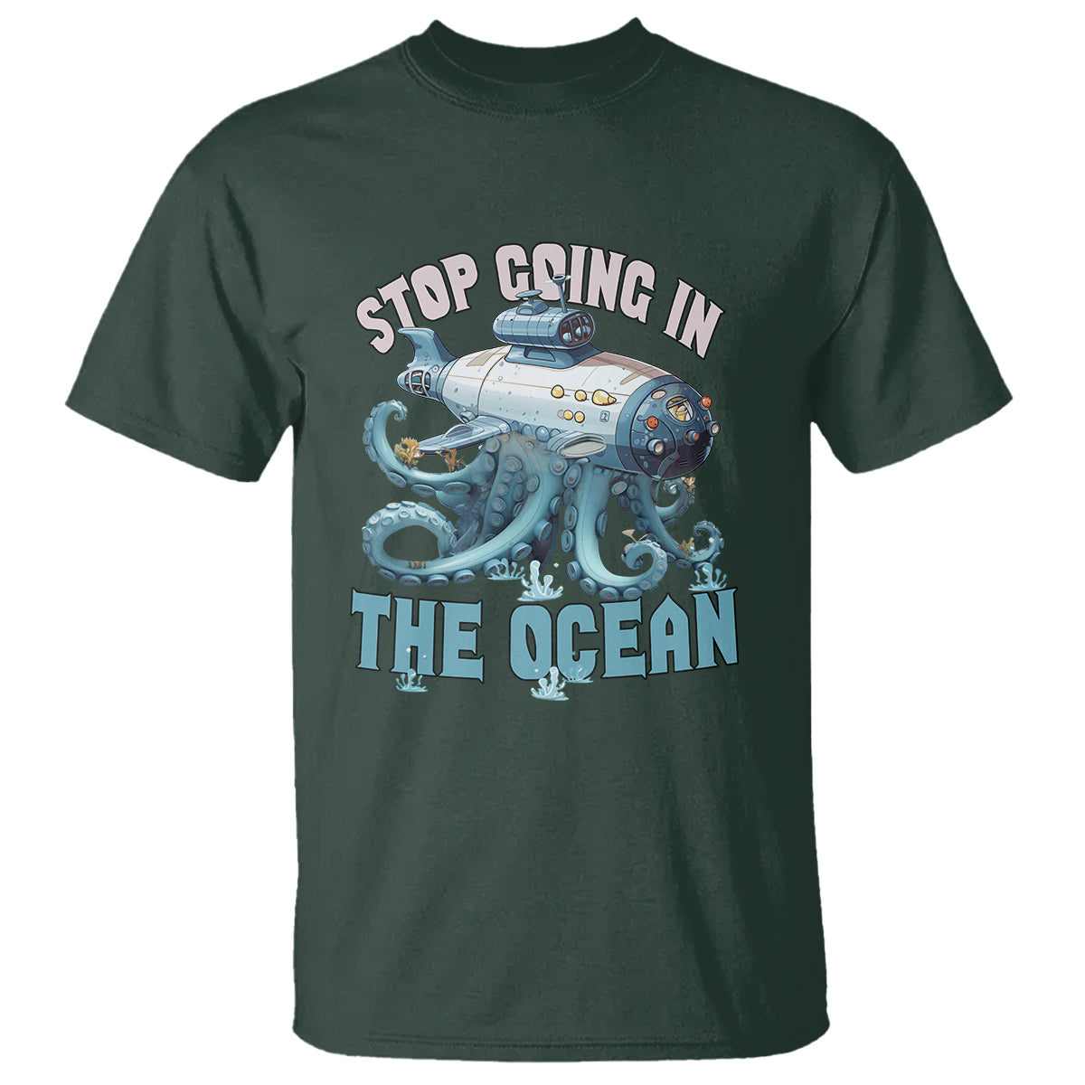 octopus-and-submarine-t-shirt-stop-going-in-the-ocean