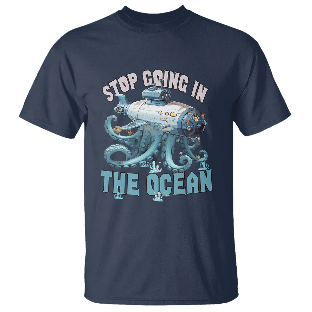 octopus-and-submarine-t-shirt-stop-going-in-the-ocean