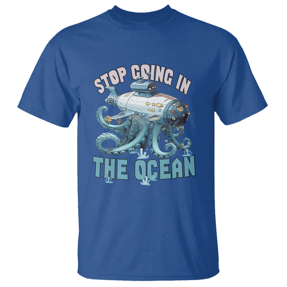 octopus-and-submarine-t-shirt-stop-going-in-the-ocean
