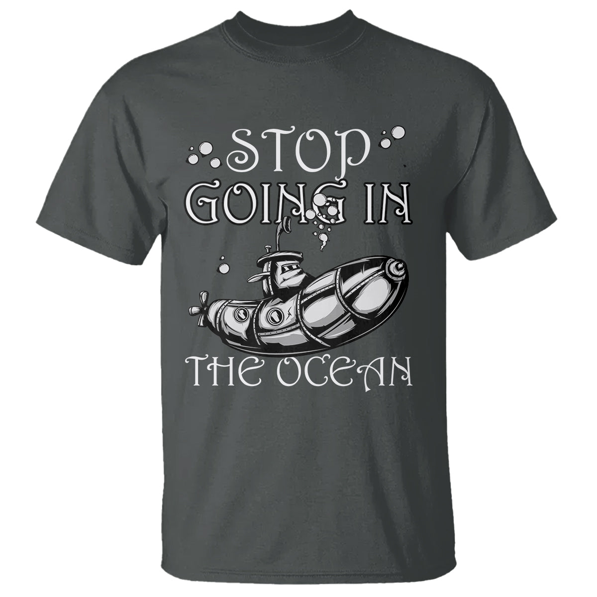 submarine-t-shirt-stop-going-in-the-ocean