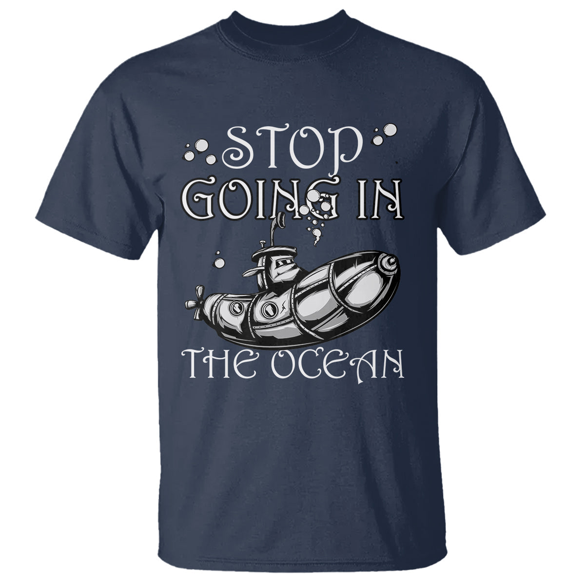 submarine-t-shirt-stop-going-in-the-ocean