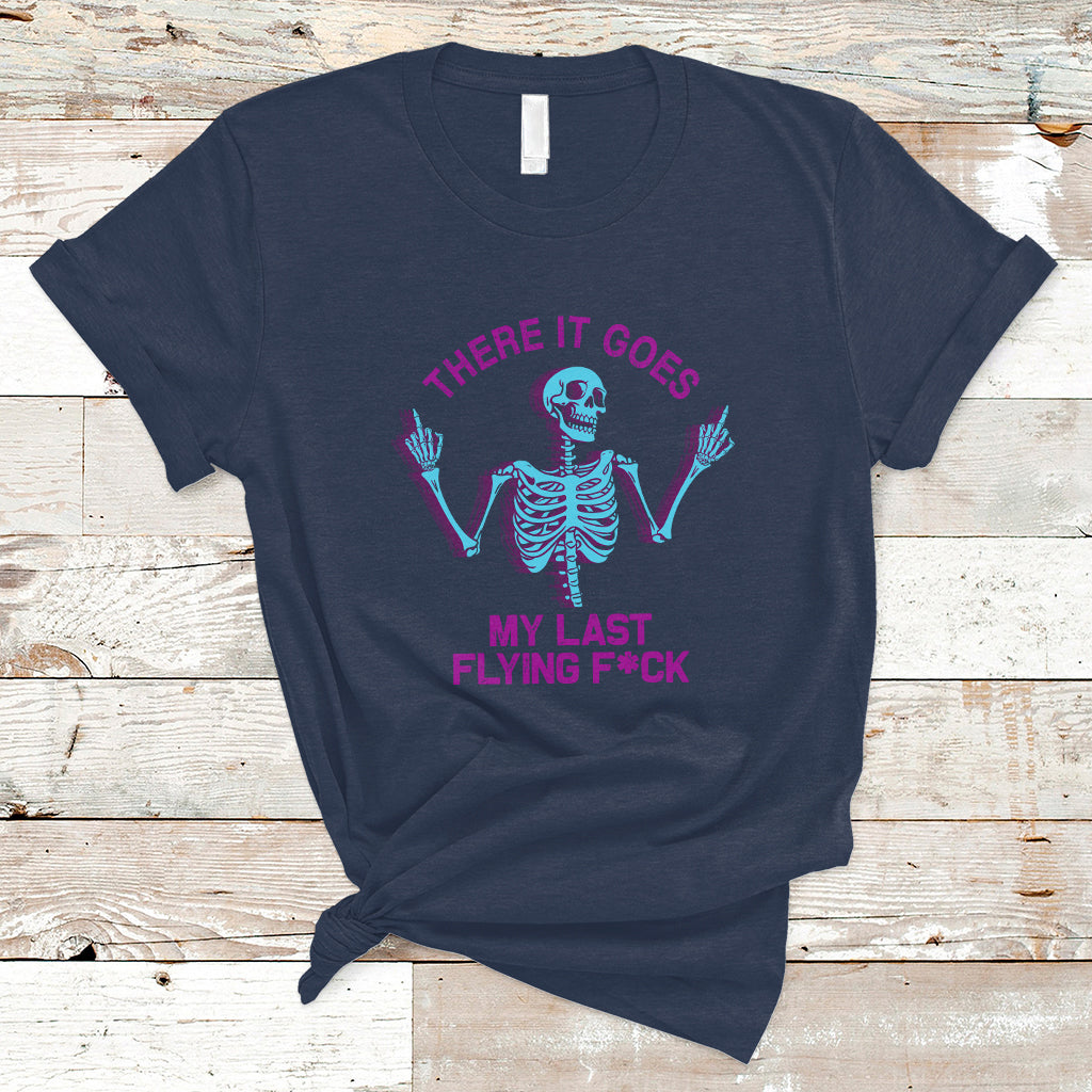 funny-skeleton-t-shirt-there-it-goes-my-last-flying-fck-middle-finger-sarcastic