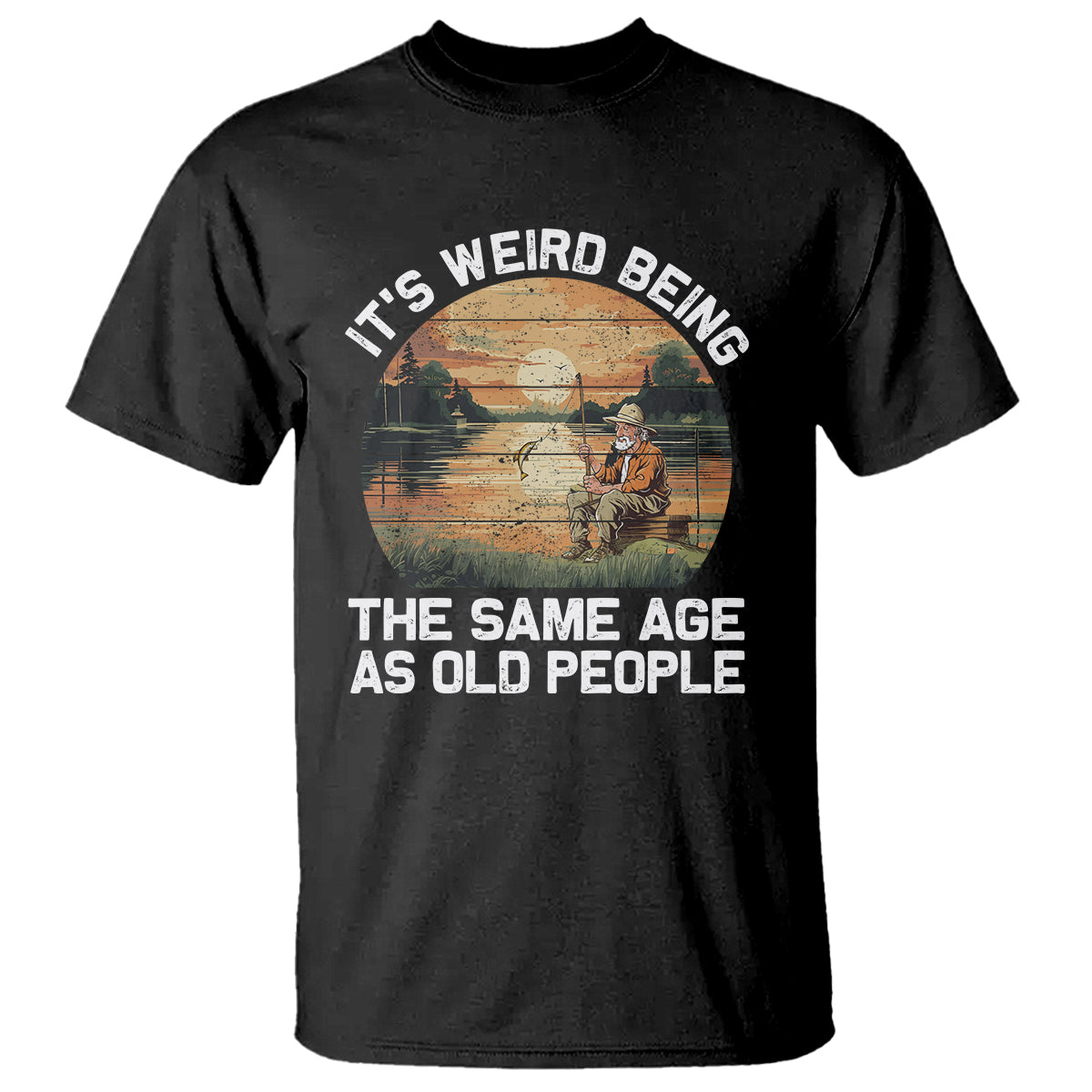 fishing-old-man-t-shirt-its-weird-being-the-same-age-as-old-people