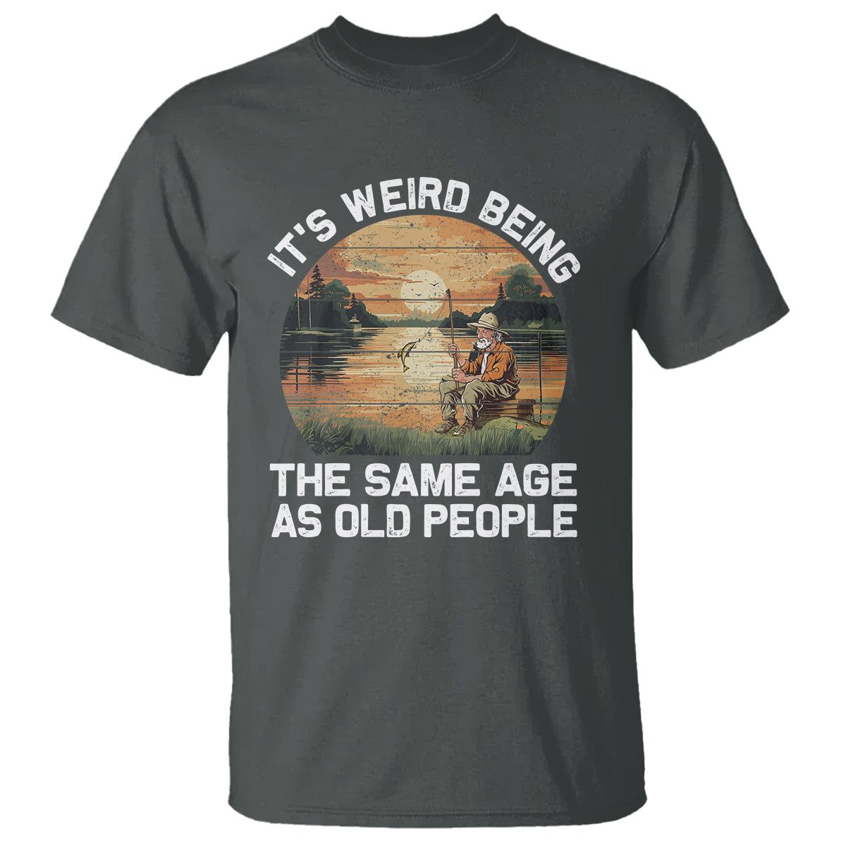 fishing-old-man-t-shirt-its-weird-being-the-same-age-as-old-people