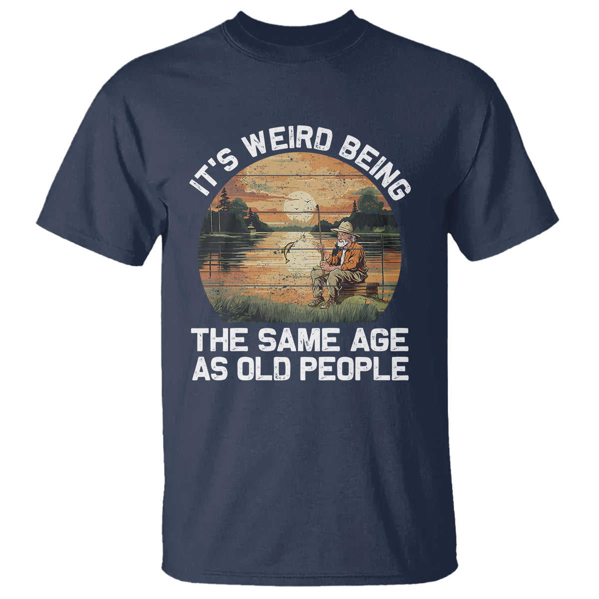 fishing-old-man-t-shirt-its-weird-being-the-same-age-as-old-people