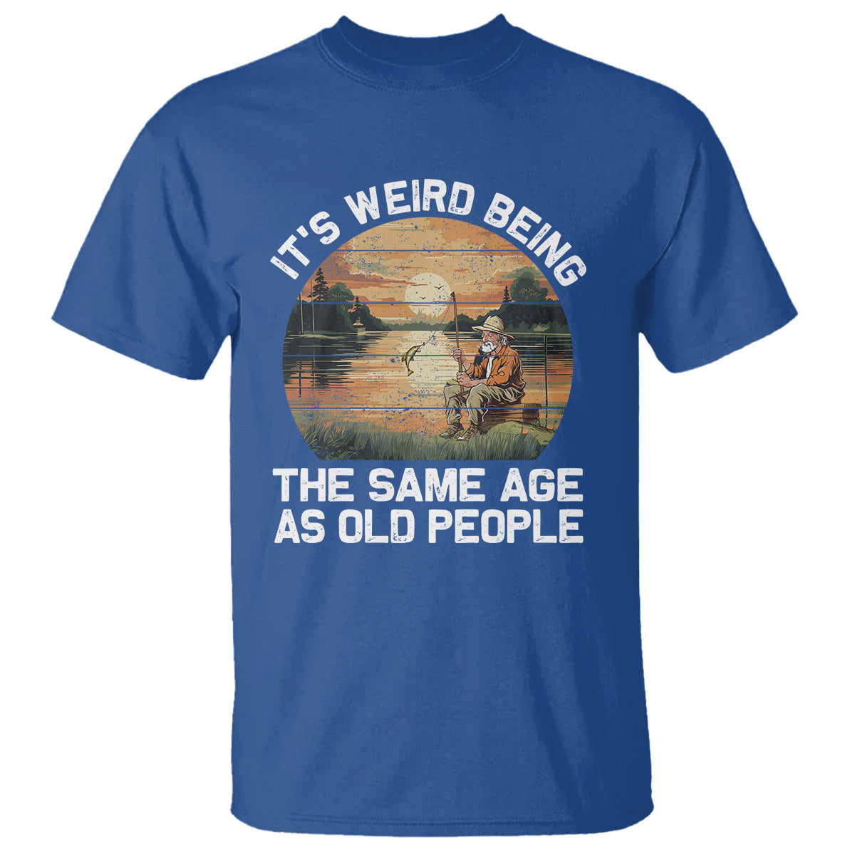 fishing-old-man-t-shirt-its-weird-being-the-same-age-as-old-people