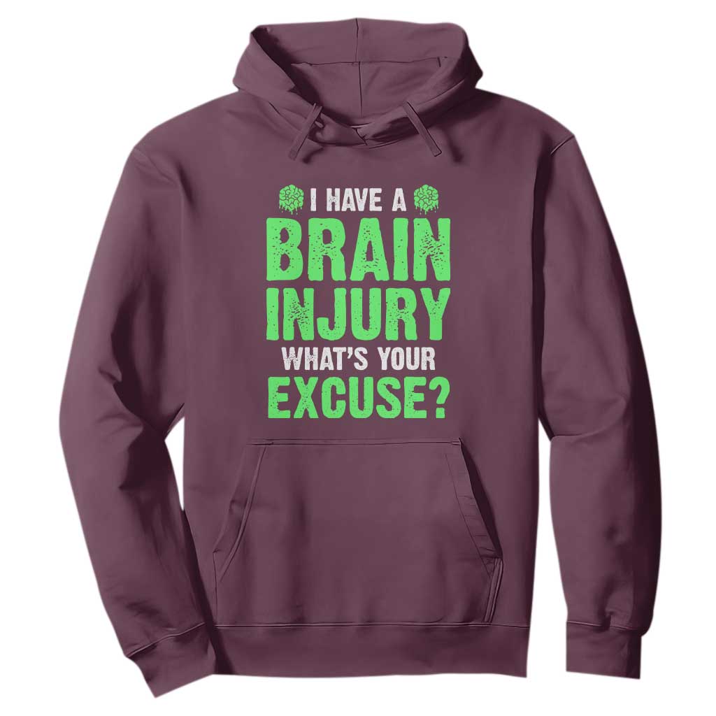 Traumatic Brain Injury Support Hoodie I Have A Brain Injury What's Your Excuse TBI Warrior