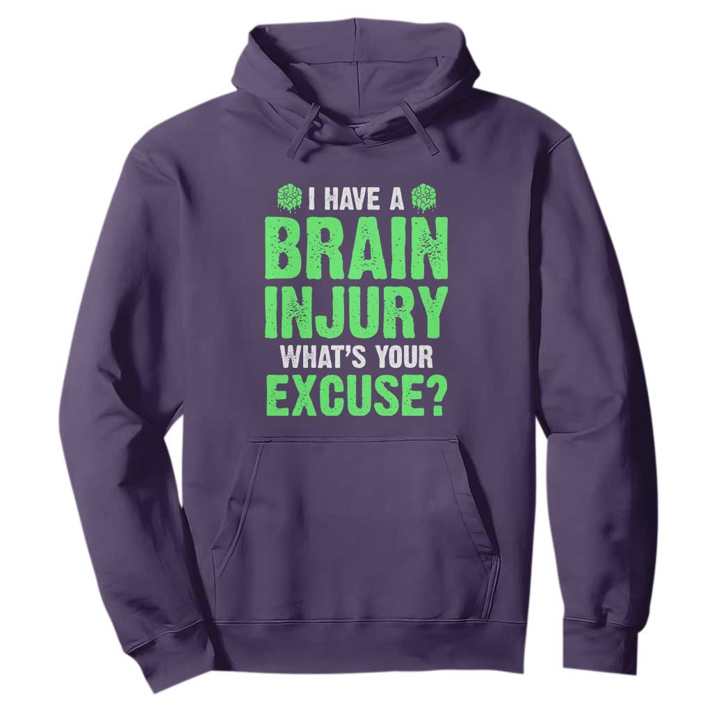 Traumatic Brain Injury Support Hoodie I Have A Brain Injury What's Your Excuse TBI Warrior