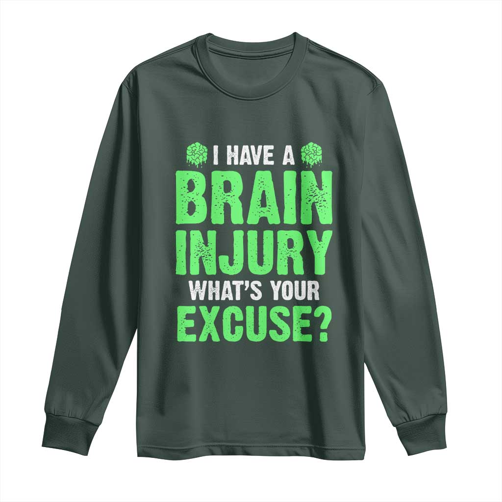 Traumatic Brain Injury Support Long Sleeve Shirt I Have A Brain Injury What's Your Excuse TBI Warrior