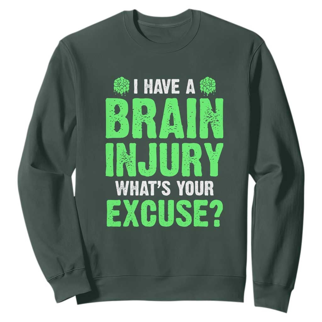 Traumatic Brain Injury Support Sweatshirt I Have A Brain Injury What's Your Excuse TBI Warrior