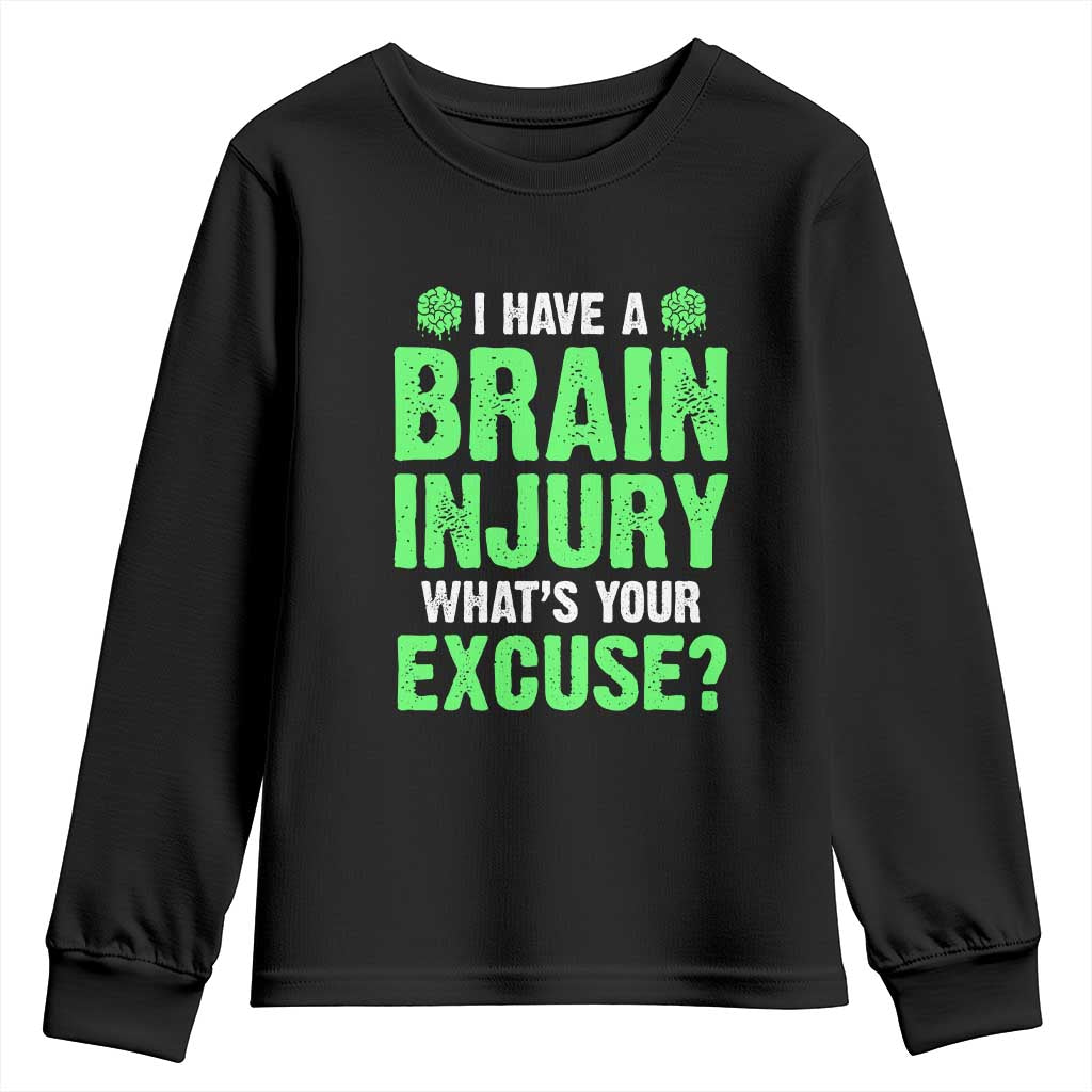 Traumatic Brain Injury Support Youth Sweatshirt I Have A Brain Injury What's Your Excuse TBI Warrior