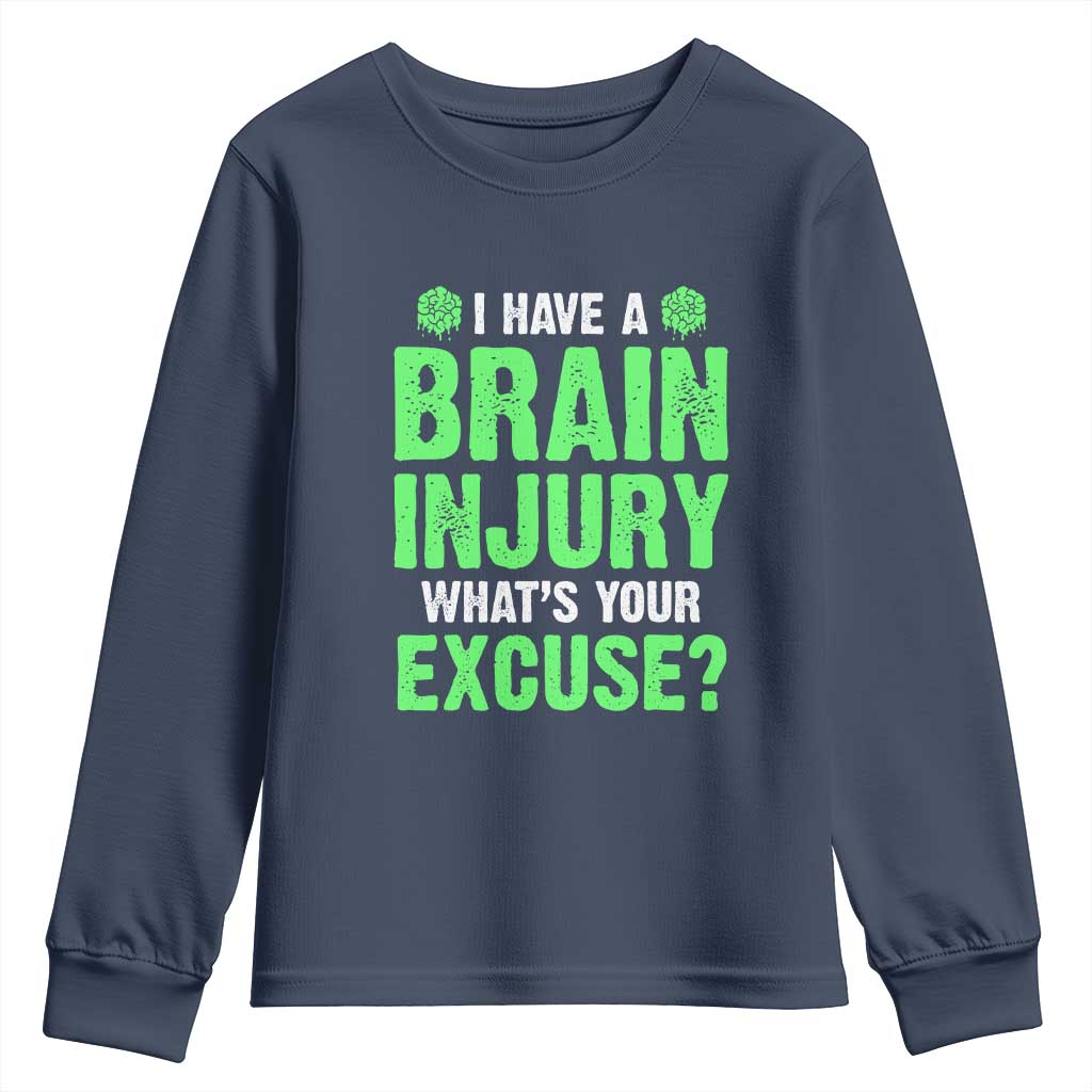 Traumatic Brain Injury Support Youth Sweatshirt I Have A Brain Injury What's Your Excuse TBI Warrior