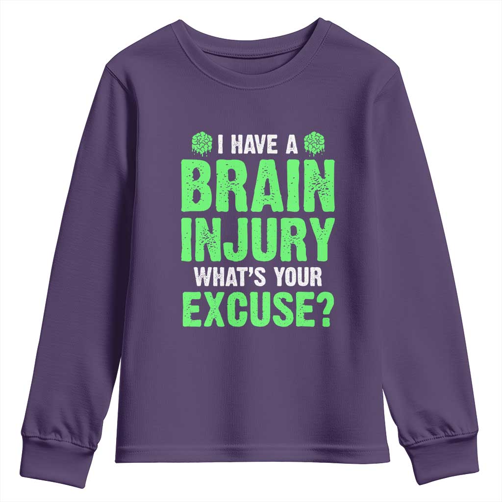 Traumatic Brain Injury Support Youth Sweatshirt I Have A Brain Injury What's Your Excuse TBI Warrior