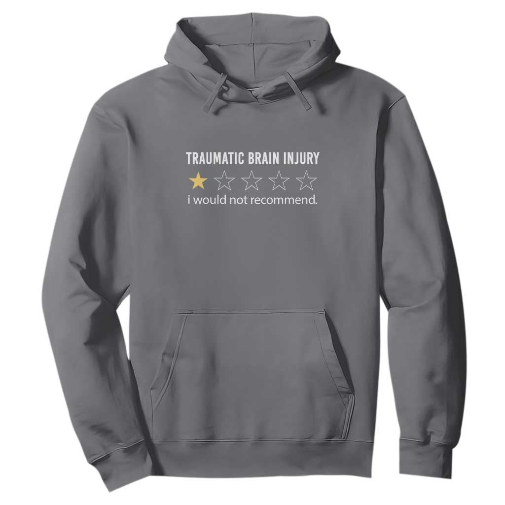 Traumatic Brain Injury Support Hoodie I Would Not Recommend TBI Warrior