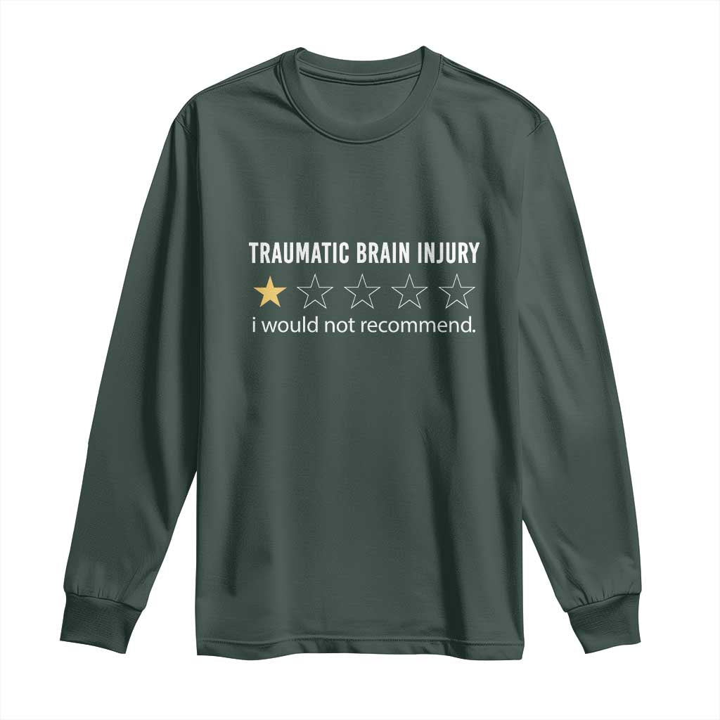 Traumatic Brain Injury Support Long Sleeve Shirt I Would Not Recommend TBI Warrior