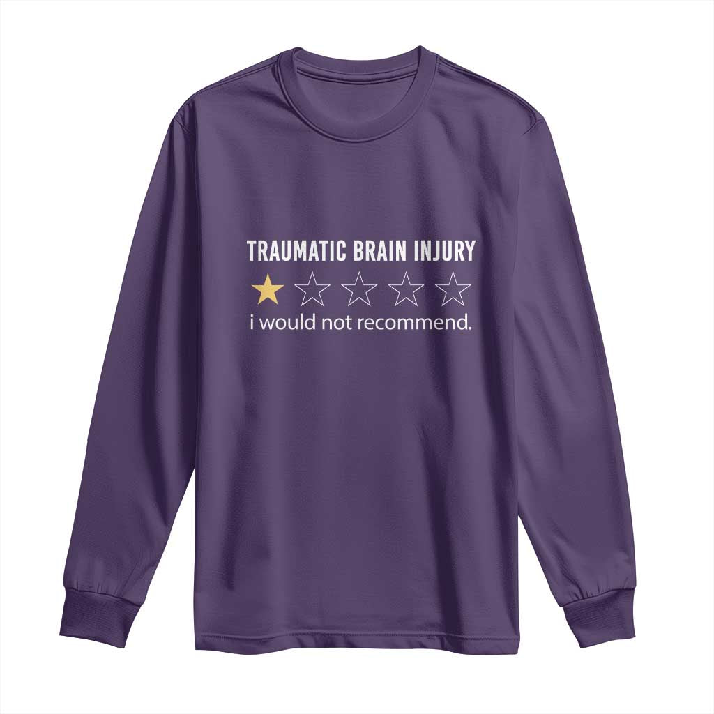 Traumatic Brain Injury Support Long Sleeve Shirt I Would Not Recommend TBI Warrior