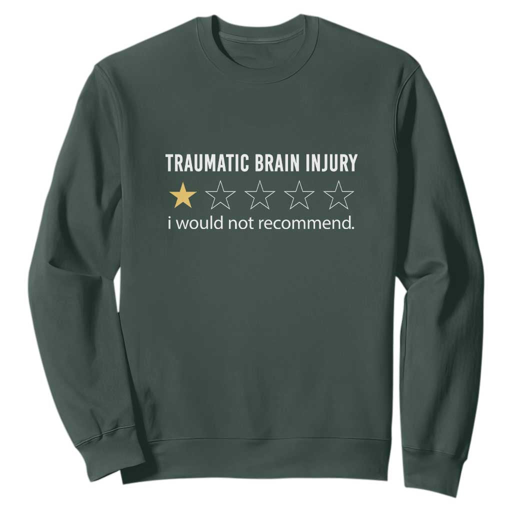 Traumatic Brain Injury Support Sweatshirt I Would Not Recommend TBI Warrior