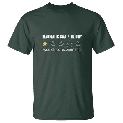 Traumatic Brain Injury Support T Shirt I Would Not Recommend TBI Warrior