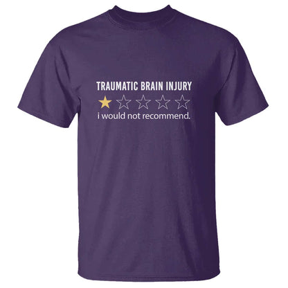 Traumatic Brain Injury Support T Shirt I Would Not Recommend TBI Warrior