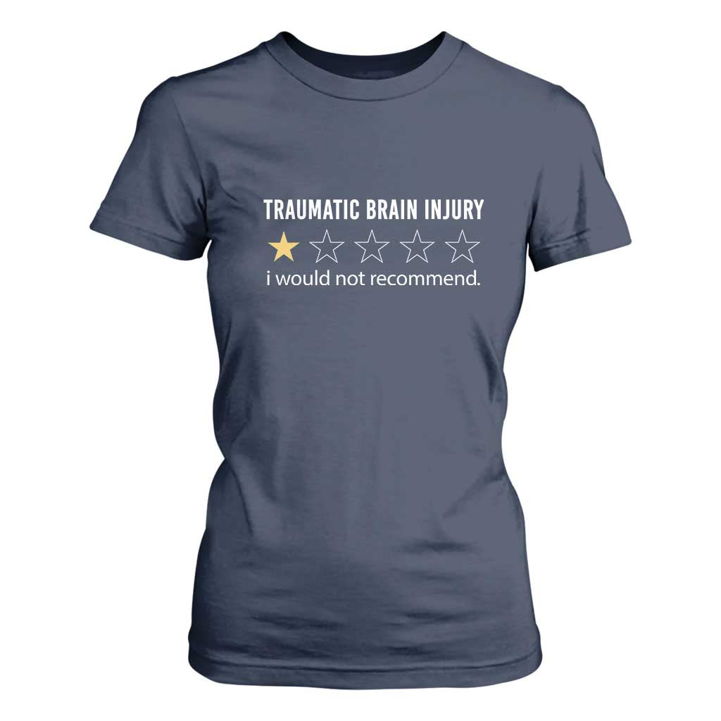 Traumatic Brain Injury Support T Shirt For Women I Would Not Recommend TBI Warrior