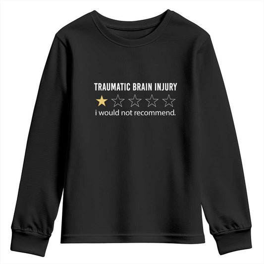 Traumatic Brain Injury Support Youth Sweatshirt I Would Not Recommend TBI Warrior