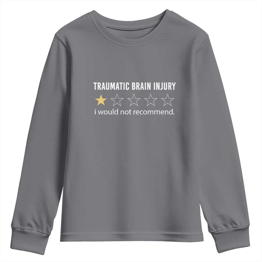 Traumatic Brain Injury Support Youth Sweatshirt I Would Not Recommend TBI Warrior
