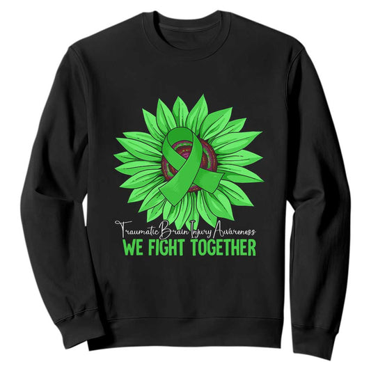 Traumatic Brain Injury Support Sweatshirt TBI We Fight Together Green Sunflower