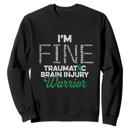 Traumatic Brain Injury Support Sweatshirt TBI Warrior I'm Fine